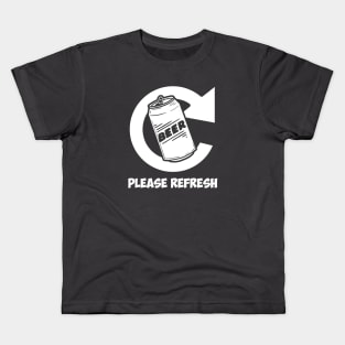 Please Refresh Beer Kids T-Shirt